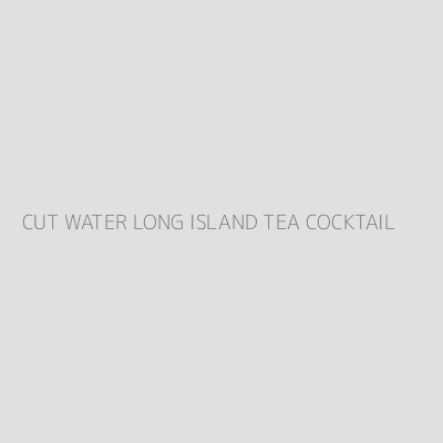 Product CUT WATER LONG ISLAND TEA COCKTAIL