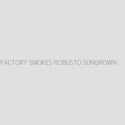 Product FACTORY SMOKES ROBUSTO SUNGROWN