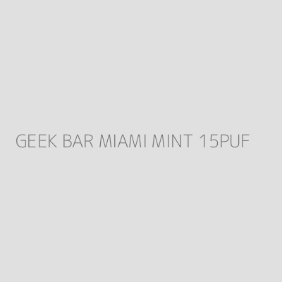 Product GEEK BAR MIAMI MINT 15PUF