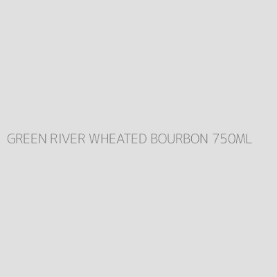 Product GREEN RIVER WHEATED BOURBON 750ML
