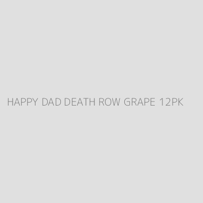 Product HAPPY DAD DEATH ROW GRAPE 12PK