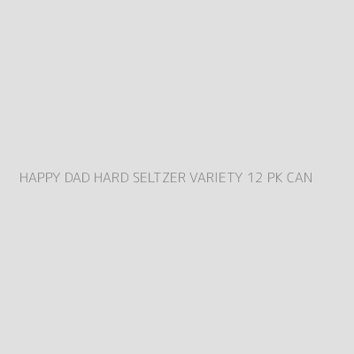 Product HAPPY DAD HARD SELTZER VARIETY 12 PK CAN