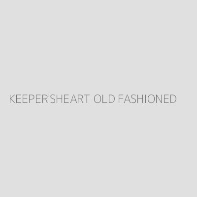 Product KEEPER'SHEART OLD FASHIONED