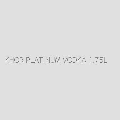 Product KHOR PLATINUM VODKA 1.75L