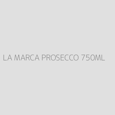 Product LA MARCA PROSECCO 750ML