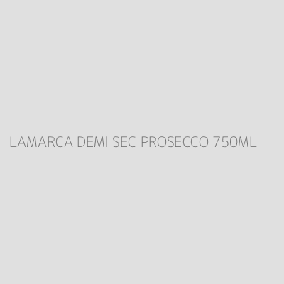 Product LAMARCA DEMI SEC PROSECCO 750ML