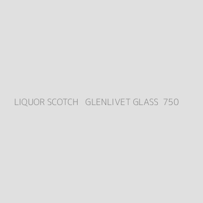 Product LIQUOR SCOTCH   GLENLIVET GLASS  750