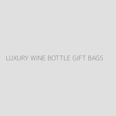 Product LUXURY WINE BOTTLE GIFT BAGS