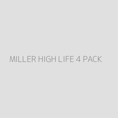 Product MILLER HIGH LIFE 4 PACK
