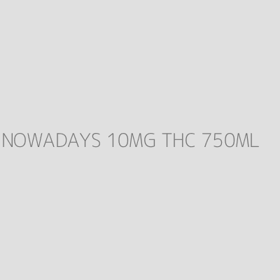 Product NOWADAYS 10MG THC 750ML