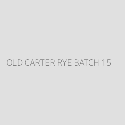 Product OLD CARTER RYE BATCH 15