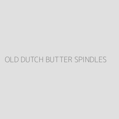 Product OLD DUTCH BUTTER SPINDLES