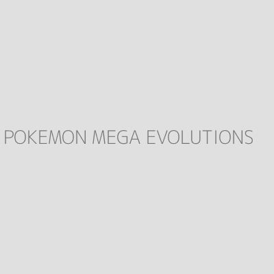 Product POKEMON MEGA EVOLUTIONS