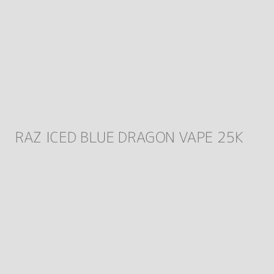 Product RAZ ICED BLUE DRAGON VAPE 25K
