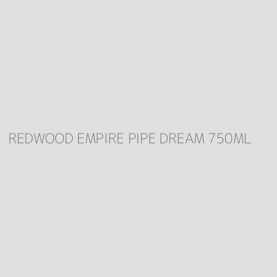 Product REDWOOD EMPIRE PIPE DREAM 750ML