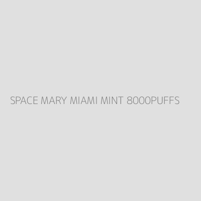 Product SPACE MARY MIAMI MINT 8000PUFFS