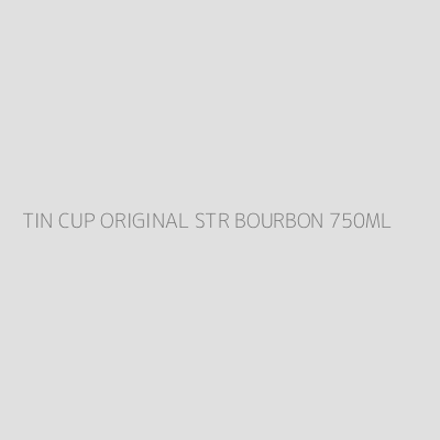 Product TIN CUP ORIGINAL STR BOURBON 750ML