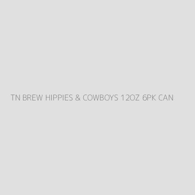 Product TN BREW HIPPIES & COWBOYS 12OZ 6PK CAN