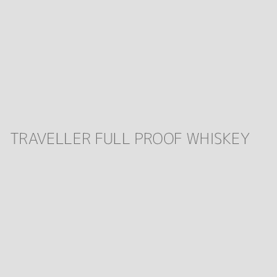 Product TRAVELLER FULL PROOF WHISKEY