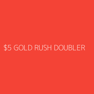 Product $5 GOLD RUSH DOUBLER