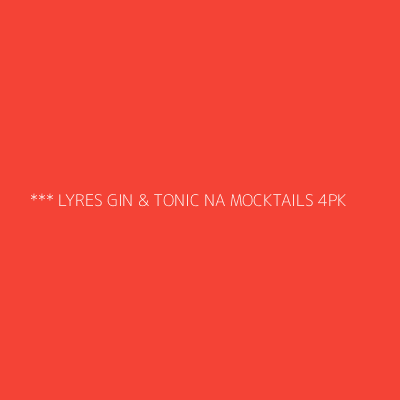Product *** LYRES GIN & TONIC NA MOCKTAILS 4PK