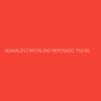 Product AGAVALES CRISTALINO REPOSADO 750 ML