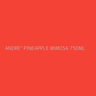 Product ANDRE'' PINEAPPLE MIMOSA 750ML