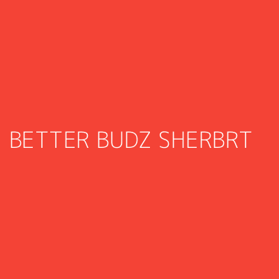 Product BETTER BUDZ SHERBRT