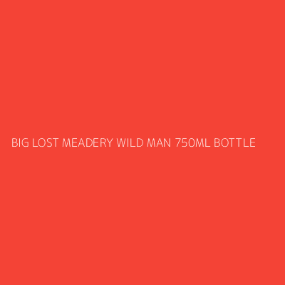 Product BIG LOST MEADERY WILD MAN 750ML BOTTLE