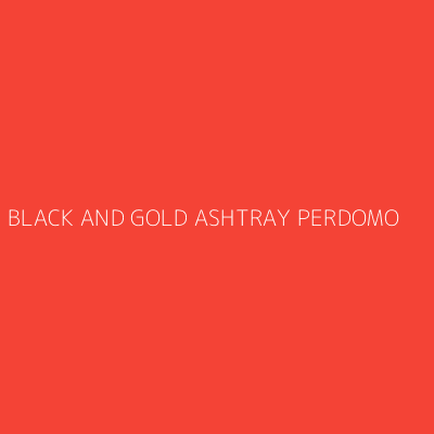 Product BLACK AND GOLD ASHTRAY PERDOMO