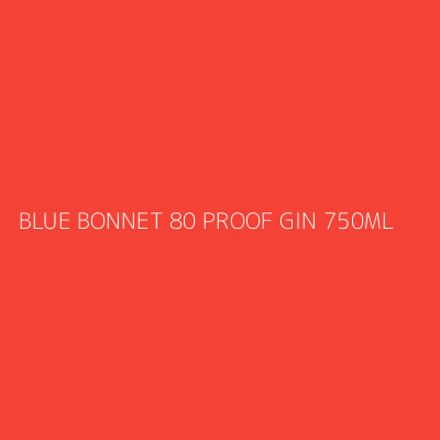 Product BLUE BONNET 80 PROOF GIN 750ML