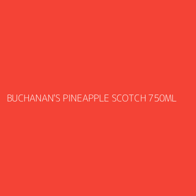 Product BUCHANAN'S PINEAPPLE SCOTCH 750ML