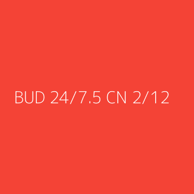 Product BUD 24/7.5 CN 2/12