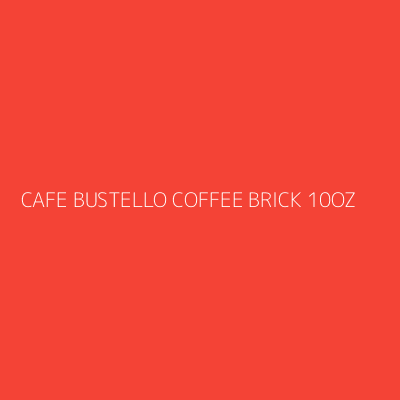 Product CAFE BUSTELLO COFFEE BRICK 10OZ