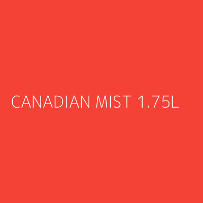 Product CANADIAN MIST 1.75L