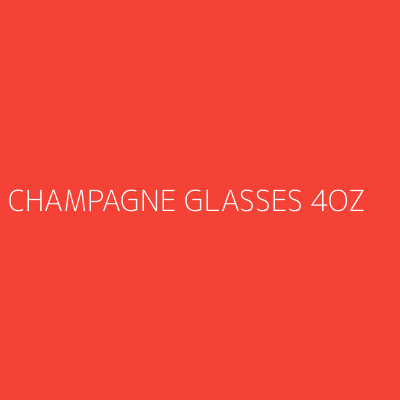 Product CHAMPAGNE GLASSES 4OZ