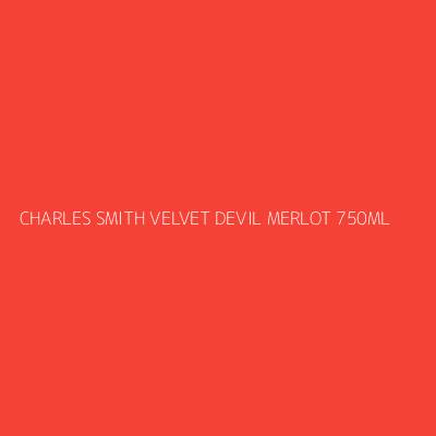 Product CHARLES SMITH VELVET DEVIL MERLOT 750ML
