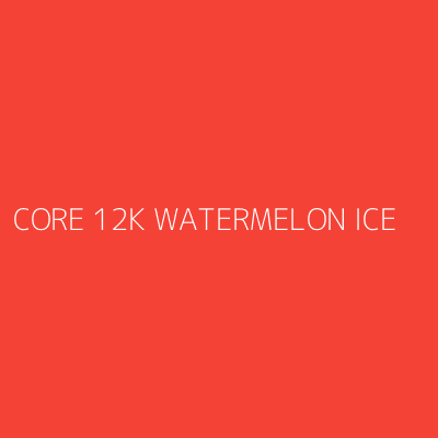 Product CORE 12K WATERMELON ICE