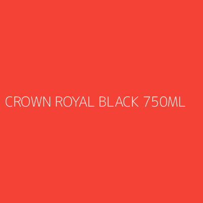 Product CROWN ROYAL BLACK 750ML