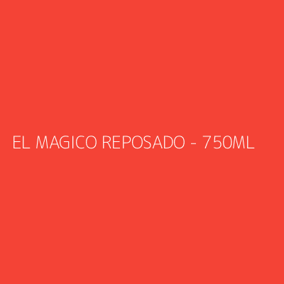 Product EL MAGICO REPOSADO - 750ML