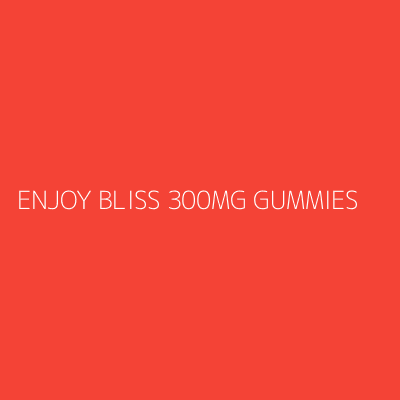 Product ENJOY BLISS 300MG GUMMIES