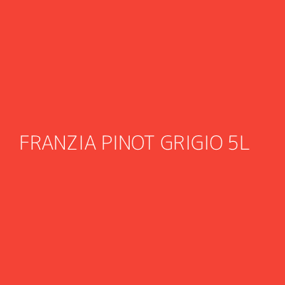 Product FRANZIA PINOT GRIGIO 5L