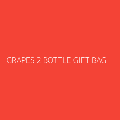 Product GRAPES 2 BOTTLE GIFT BAG