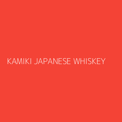 Product KAMIKI JAPANESE WHISKEY 