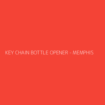 Product KEY CHAIN BOTTLE OPENER - MEMPHIS