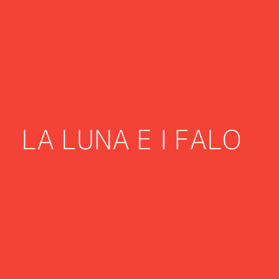 Product LA LUNA E I FALO