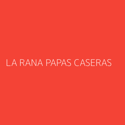 Product LA RANA PAPAS CASERAS