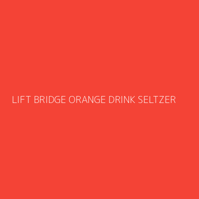 Product LIFT BRIDGE ORANGE DRINK SELTZER