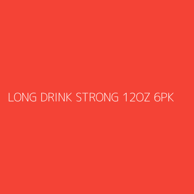 Product LONG DRINK STRONG 12OZ 6PK