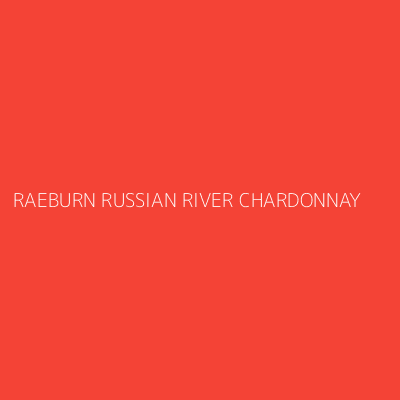 Product RAEBURN RUSSIAN RIVER CHARDONNAY